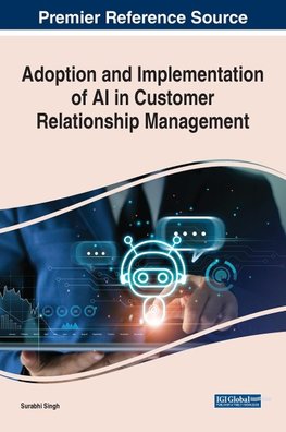 Adoption and Implementation of AI in Customer Relationship Management