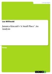 Jamaica Kincaid's "A Small Place". An Analysis