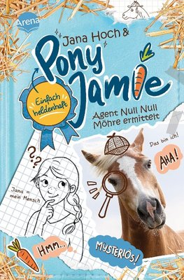 Pony Jamie - Einfach heldenhaft! (2). Agent Null Null Möhre ermittelt