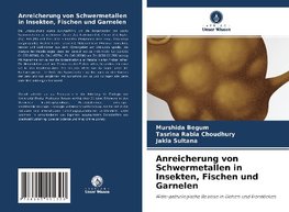 Anreicherung von Schwermetallen in Insekten, Fischen und Garnelen