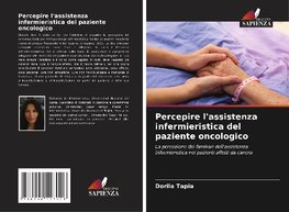 Percepire l'assistenza infermieristica del paziente oncologico