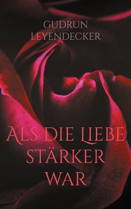 Als die Liebe stärker war