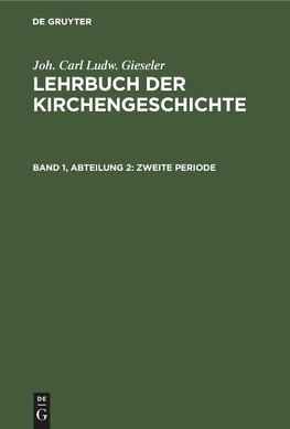 Lehrbuch der Kirchengeschichte, Band 1, Abteilung 2, Zweite Periode