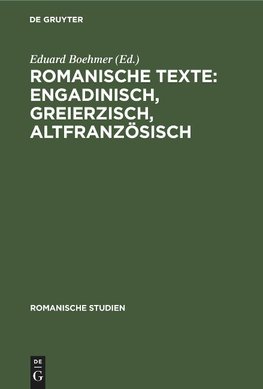 Romanische Texte: Engadinisch, Greierzisch, Altfranzösisch