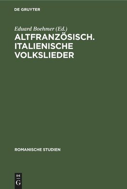 Altfranzösisch. Italienische Volkslieder