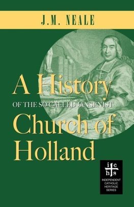 A History of the So-Called Jansenist Church of Holland