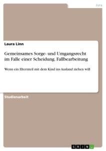 Gemeinsames Sorge- und Umgangsrecht im Falle einer Scheidung. Fallbearbeitung