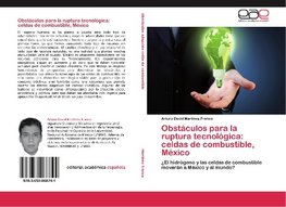 Obstáculos para la ruptura tecnológica: celdas de combustible, México