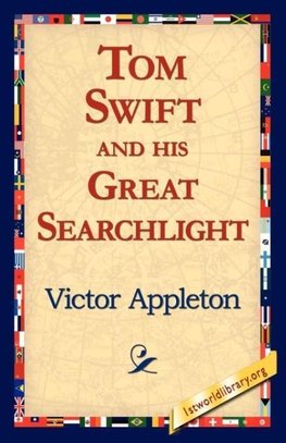 Tom Swift and His Great Searchlight