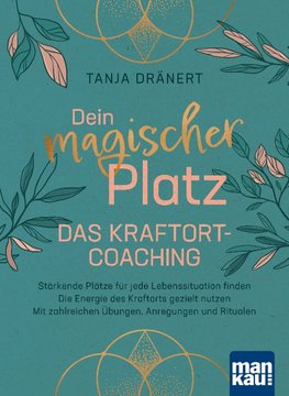 Dein magischer Platz. Das Kraftort-Coaching