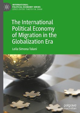 The International Political Economy of Migration in the Globalization Era