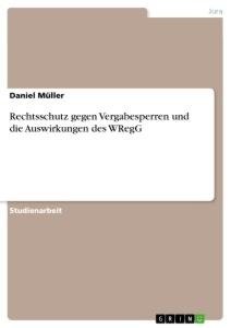 Rechtsschutz gegen Vergabesperren und die Auswirkungen des WRegG