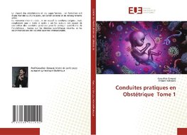 Conduites pratiques en Obstétrique Tome 1