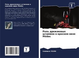 Rol' drozhzhewyh shtammow w krasnom wine Médoc