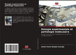 Biologie expérimentale et pathologie moléculaire