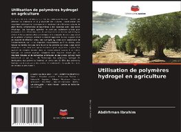 Utilisation de polymères hydrogel en agriculture