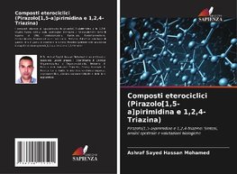 Composti eterociclici (Pirazolo[1,5-a]pirimidina e 1,2,4-Triazina)