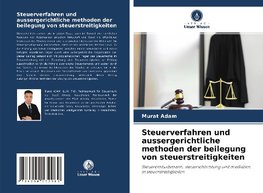 Steuerverfahren und aussergerichtliche methoden der beilegung von steuerstreitigkeiten