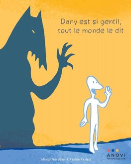 Dany est si gentil, tout le monde le dit