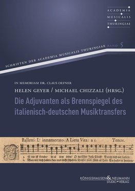 Die Adjuvanten als Brennspiegel des italienisch-deutschen Musiktransfers