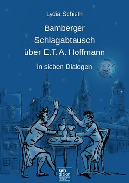 Bamberger Schlagabtausch über E.T.¿A. Hoffmann