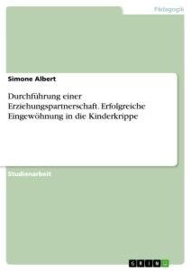 Durchführung einer Erziehungspartnerschaft. Erfolgreiche Eingewöhnung in die Kinderkrippe