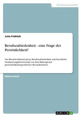 Berufszufriedenheit - eine Frage der Persönlichkeit?