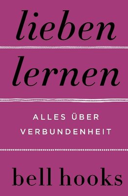 Lieben lernen - Alles über Verbundenheit