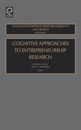 Cognitive Approaches to Entreprenuership Research