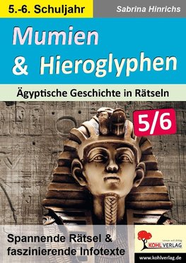 Mumien & Hieroglyphen - Ägyptische Geschichte in Rätseln / Klasse 5-6