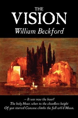 The Vision by William Beckford, Fiction, Visionary & Metaphysical, Classics, Horror