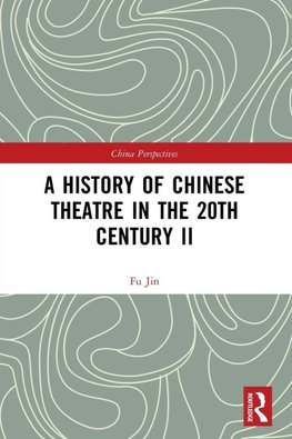 A History of Chinese Theatre in the 20th Century II