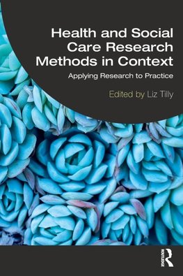 Health and Social Care Research Methods in Context