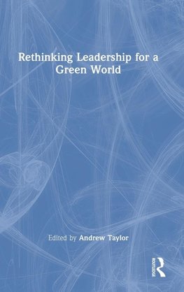 Rethinking Leadership for a Green World