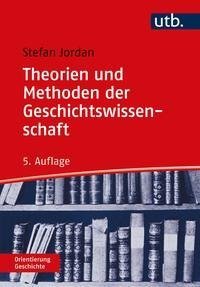 Theorien und Methoden der Geschichtswissenschaft