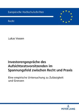 Investorengespräche des Aufsichtsratsvorsitzenden im Spannungsfeld zwischen Recht und Praxis