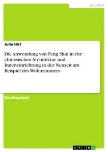 Die Anwendung von Feng Shui in der chinesischen Architektur und Inneneinrichtung in der Neuzeit am Beispiel des Wohnzimmers