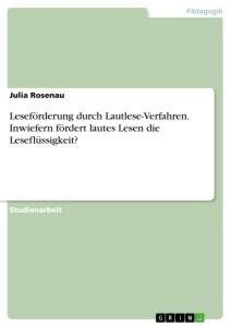 Leseförderung durch Lautlese-Verfahren. Inwiefern fördert lautes Lesen die Leseflüssigkeit?