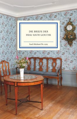 Die Briefe der Frau Rath Goethe