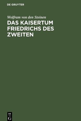 Das Kaisertum Friedrichs des Zweiten