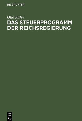 Das Steuerprogramm der Reichsregierung