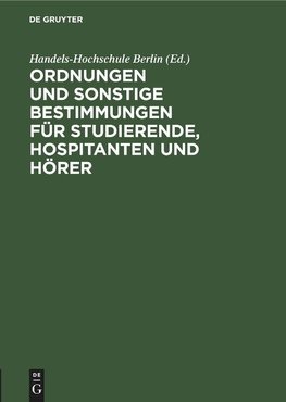 Ordnungen und sonstige Bestimmungen für Studierende, Hospitanten und Hörer