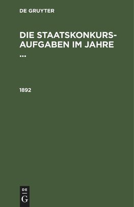 Die Staatskonkurs-Aufgaben im Jahre ..., Die Staatskonkurs-Aufgaben im Jahre ... (1892)