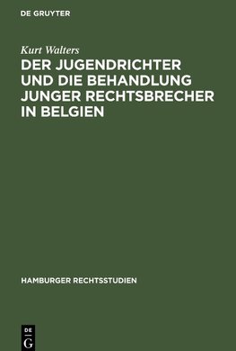 Der Jugendrichter und die Behandlung junger Rechtsbrecher in Belgien