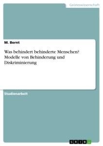 Was behindert behinderte Menschen? Modelle von Behinderung und Diskriminierung