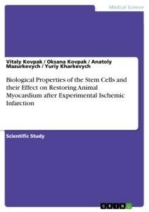 Biological Properties of the Stem Cells and their Effect on Restoring Animal Myocardium after Experimental Ischemic Infarction