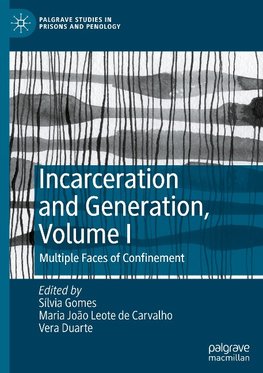 Incarceration and Generation, Volume I