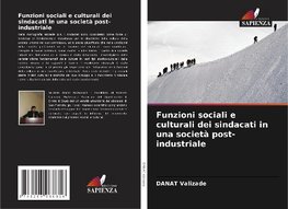 Funzioni sociali e culturali dei sindacati in una società post-industriale