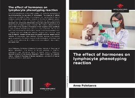 The effect of hormones on lymphocyte phenotyping reaction