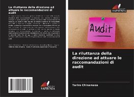 La riluttanza della direzione ad attuare le raccomandazioni di audit